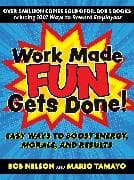 Work Made Fun Gets Done!