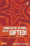Congratulations … You're Gifted!