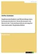 Implementierbarkeit und Beurteilung eines konsumorientierten Steuerkonzeptes im Bereich der Unternehmensbesteuerung bei internationaler Kapitalmobilität