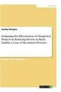 Evaluating the Effectiveness of Out-grower Projects in Reducing Poverty in Rural Zambia. A Case of the Eastern Province