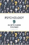 Psychology in Bite Sized Chunks