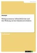 Wahrgenommene Selbsteffektivität und ihre Wirkung auf das Eskalationsverhalten