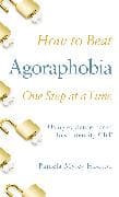 How to Beat Agoraphobia