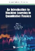 Introduction To Machine Learning In Quantitative Finance, An