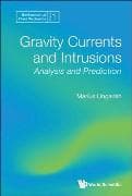 Gravity Currents And Intrusions: Analysis And Prediction