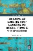 Regulating and Combating Money Laundering and Terrorist Financing