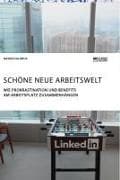 Schöne neue Arbeitswelt. Wie Prokrastination und Benefits am Arbeitsplatz zusammenhängen