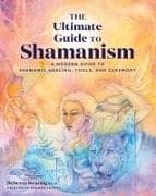 The Ultimate Guide to Shamanism: Volume 11