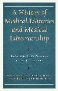A History of Medical Libraries and Medical Librarianship