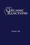 Organic Reactions, Volume 106