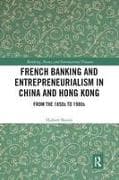 French Banking and Entrepreneurialism in China and Hong Kong