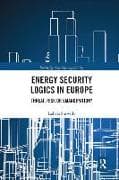 Energy Security Logics in Europe