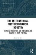 The International Photojournalism Industry