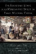 The Religious Ethic and Mercantile Spirit in Early Modern China