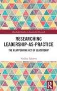Researching Leadership-As-Practice