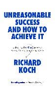 Unreasonable Success and How to Achieve It