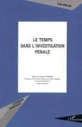 Le temps dans l'investigation pénale