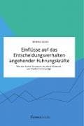 Einflüsse auf das Entscheidungsverhalten angehender Führungskräfte. Wie der Homo Oeconomicus die Denkweise von Studierenden prägt