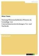 Nutzung Wissenschaftlichen Wissens als Grundlage von Unternehmensentscheidungen. Vor- und Nachteile