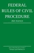 Federal Rules of Civil Procedure; 2021 Edition