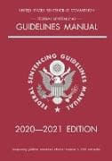 Federal Sentencing Guidelines Manual; 2020-2021 Edition