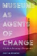 Museums as Agents of Change