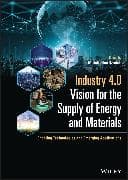 Industry 4.0 Vision for the Supply of Energy and Materials