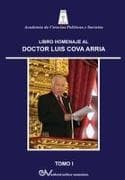 LIBRO HOMENAJE AL DR. LUIS COVA ARRIA, TOMO I