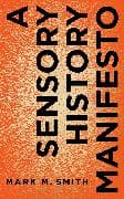 A Sensory History Manifesto