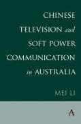 Chinese Television and Soft Power Communication in Australia