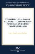 CONSTITUCIONALISMO O NEOCONSTITUCIONALISMO? APORTES A UN DEBATE CONTEMPORÁNEO