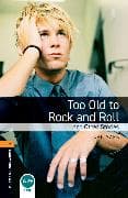 Oxford Bookworms Library: Level 2:: Too Old to Rock and Roll and Other Stories