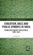 Evolution, Race and Public Spheres in India