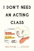 I Don't Need an Acting Class