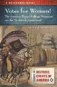 Votes for Women! The American Woman Suffrage Movement and the Nineteenth Amendment
