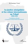 La justice sénégalaise et les crimes internationaux au Tchad 1982-1990