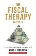 The Fiscal Therapy Solution: Six Steps to Personal and Business Financial Health