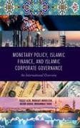 Monetary Policy, Islamic Finance, and Islamic Corporate Governance