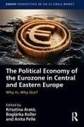 The Political Economy of the Eurozone in Central and Eastern Europe