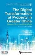 Digital Transformation Of Property In Greater China, The: Finance, 5g, Ai, And Blockchain