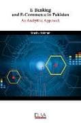 E-Banking and E-Commerce in Pakistan: An Analytical Approach