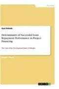 Determinants of Successful Loan Repayment Performance in Project Financing