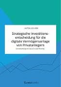 Strategische Investitionsentscheidung für die digitale Vermögensanlage von Privatanlegern. Die Anwendung von Value-Focused Thinking
