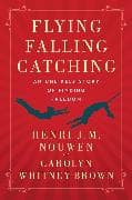 Flying, Falling, Catching