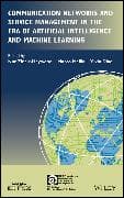 Communication Networks and Service Management in the Era of Artificial Intelligence and Machine Learning