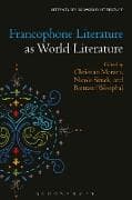 Francophone Literature as World Literature