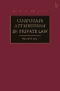 Corporate Attribution in Private Law