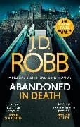 Abandoned in Death: An Eve Dallas thriller (In Death 54)