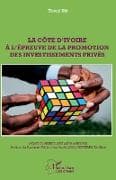 La Côte d'Ivoire à l'épreuve de la promotion des investissements privés