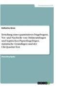 Erstellung eines quantitativen Fragebogens, Vor- und Nachteile von Onlineumfragen und haptischen Papierfragebögen, statistische Grundlagen und der Chi-Quadrat-Test